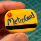 MetroCard Magnet [MADE TO ORDER 1-2 Weeks]